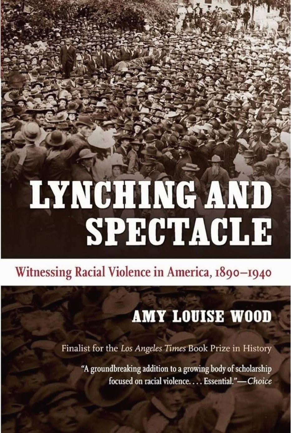 In Lynching and Spectacle, Amy Wood explains. - My Store